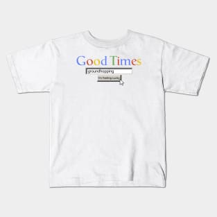 Good Times Groundhopping Kids T-Shirt